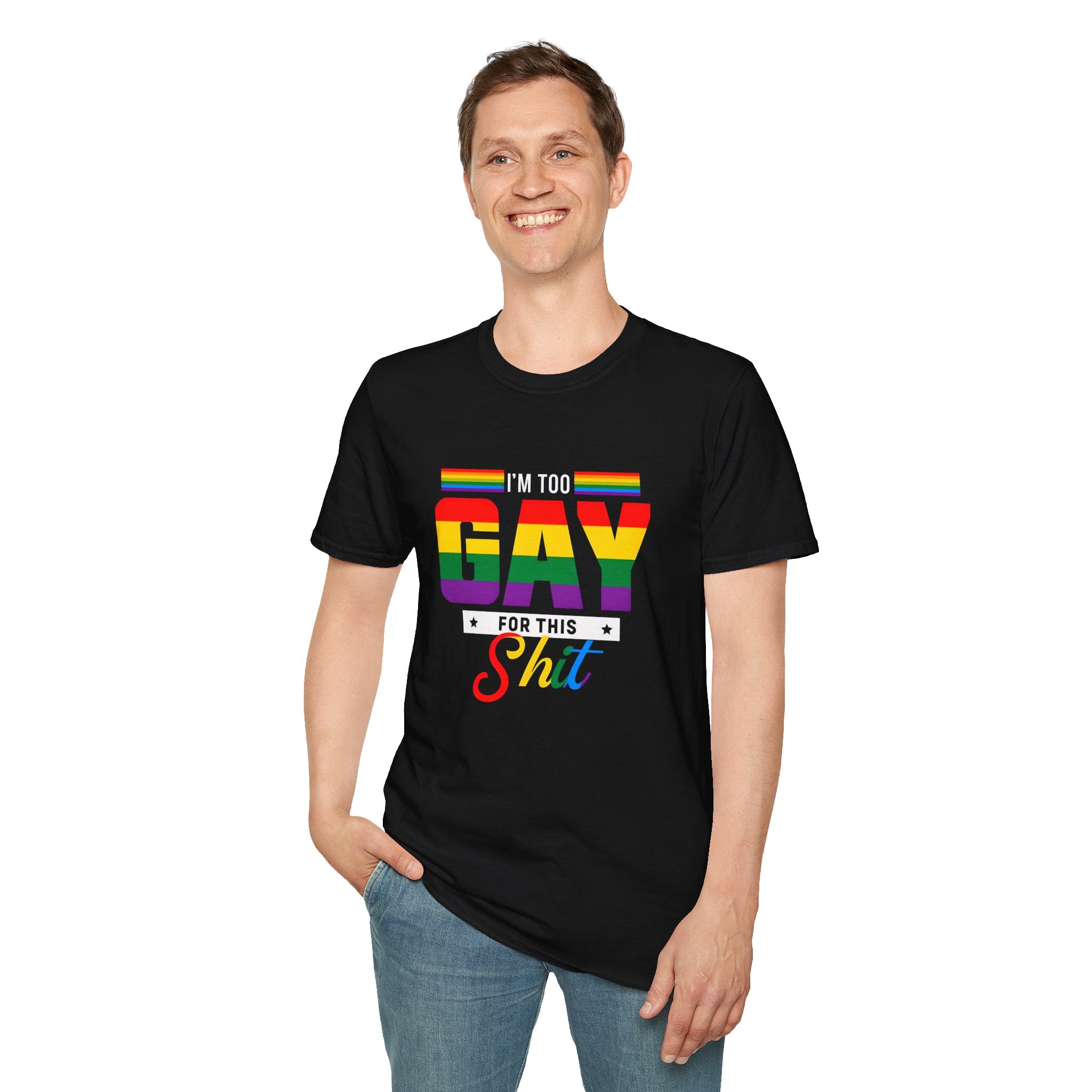 Too Gay For This Shit Rainbow T-Shirt — LGBTQ Pride Graphic Tee