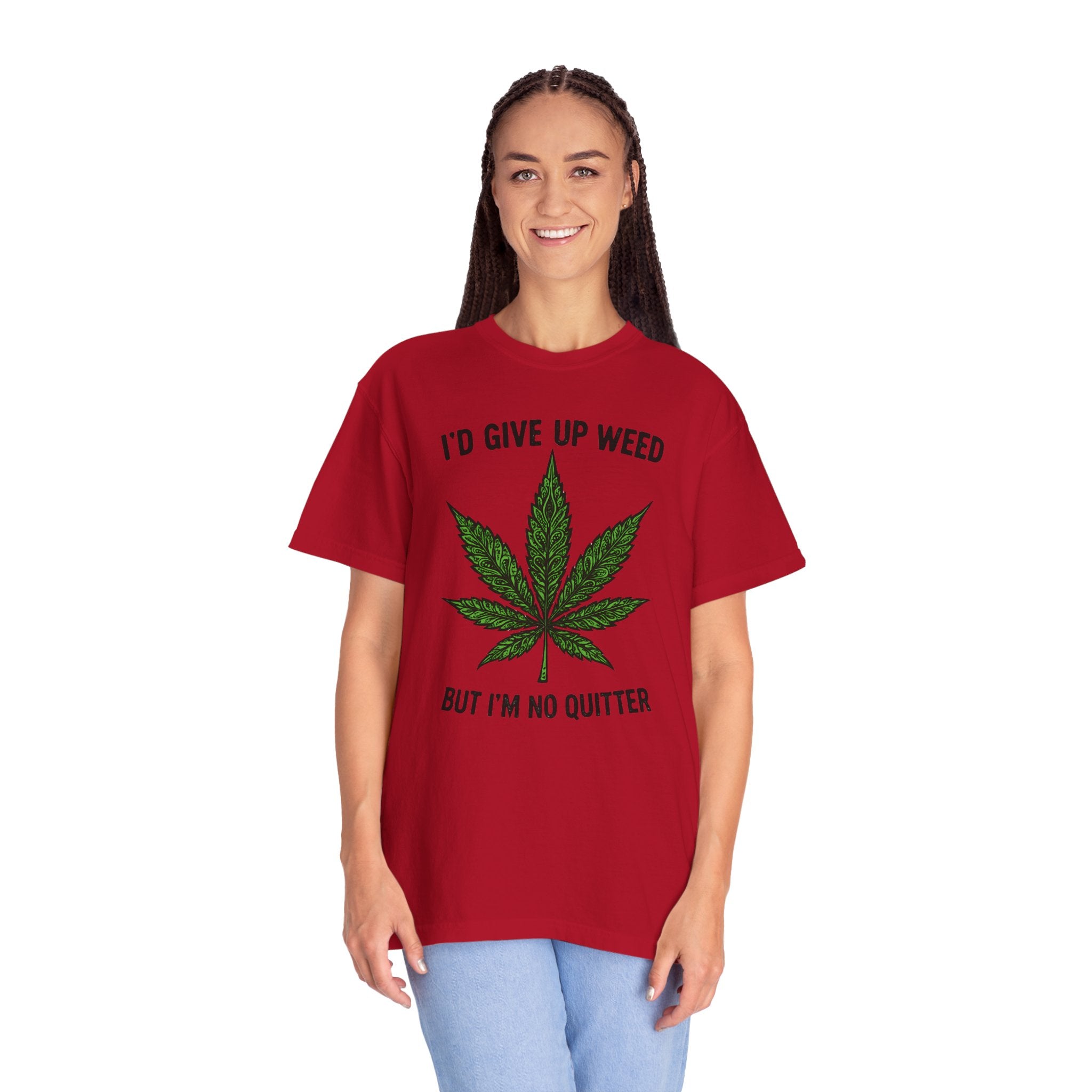 Cannabis Quote Unisex T-Shirt - 'I'd Give Up Weed But I'm No Quitter'