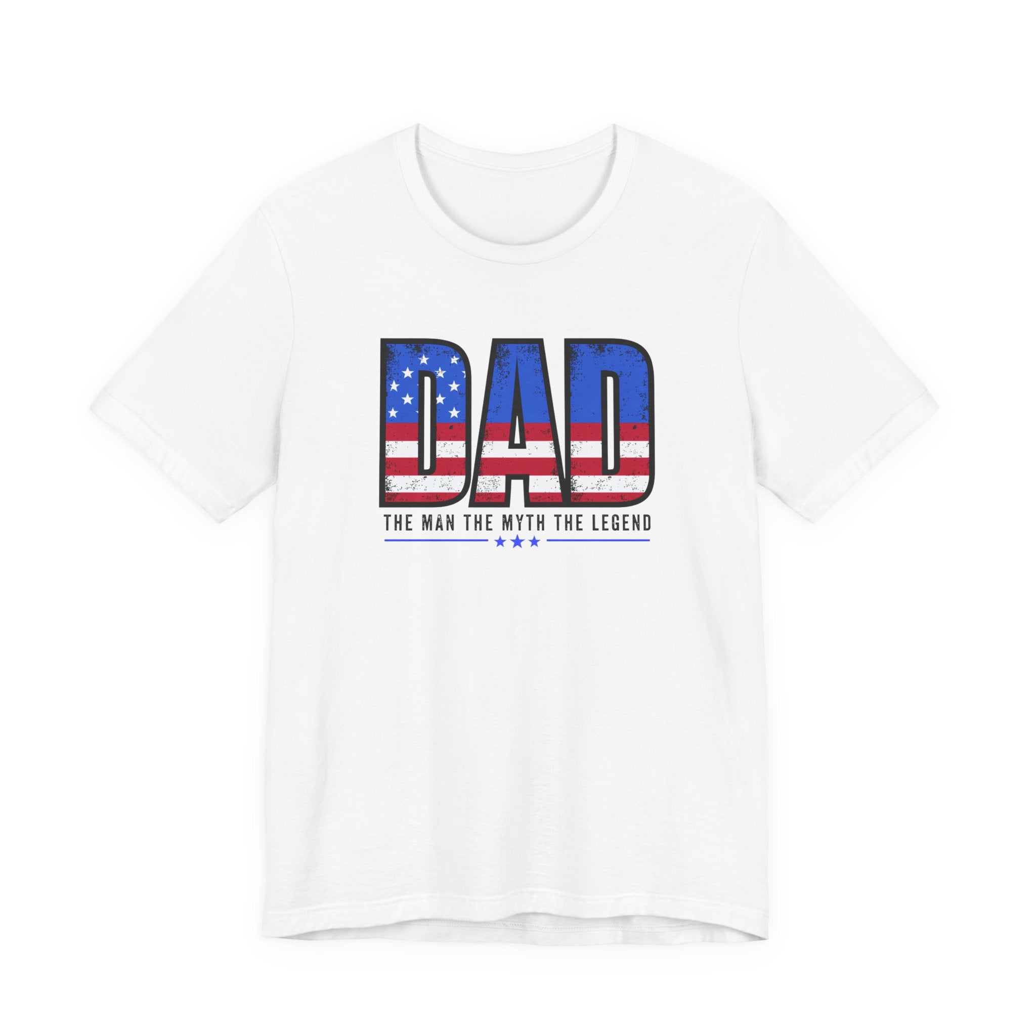 Dad American Flag T-Shirt — “DAD: The Man The Myth The Legend” Patriotic Father’s Day Tee