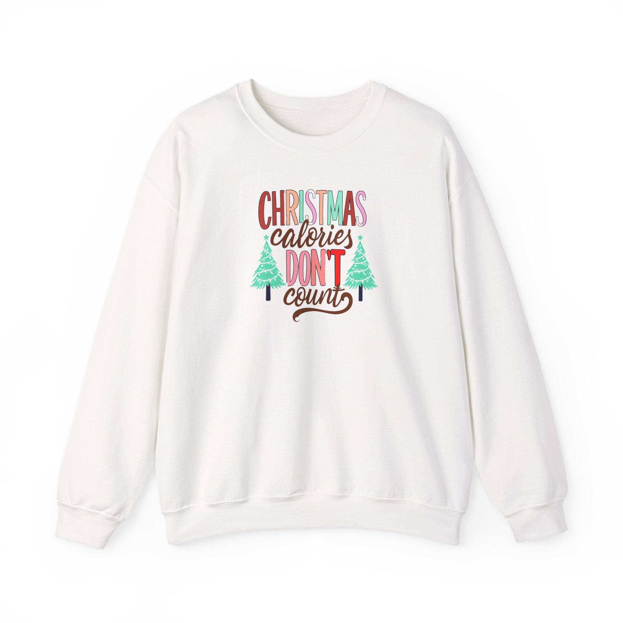 Christmas Calories Don't Count Sweatshirt