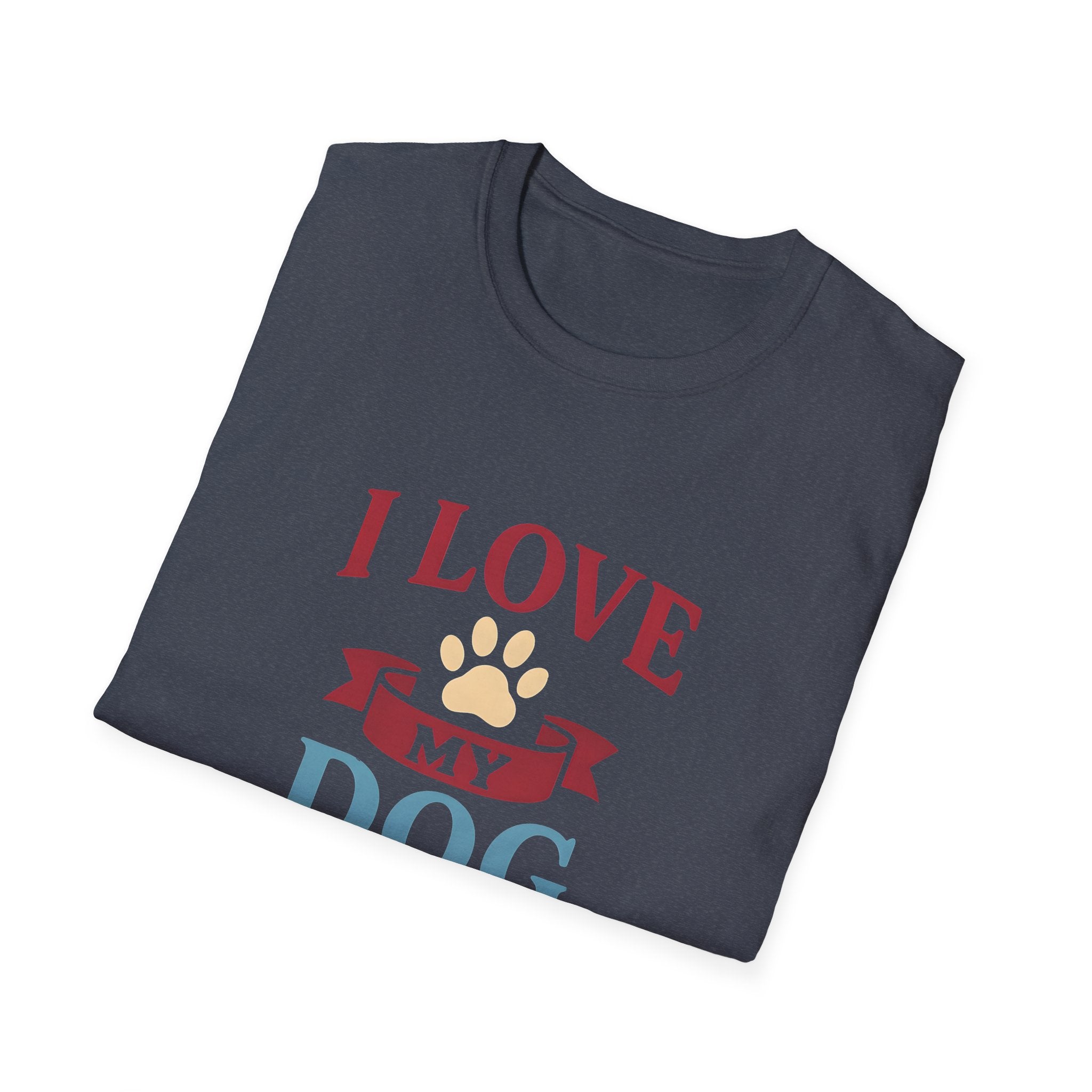 I Love My Dog Unisex Softstyle T-Shirt, Dog Lover Gift, Pet Owner Tee, Dog Mom/Dad Shirt, Casual Wear, Birthday Gift