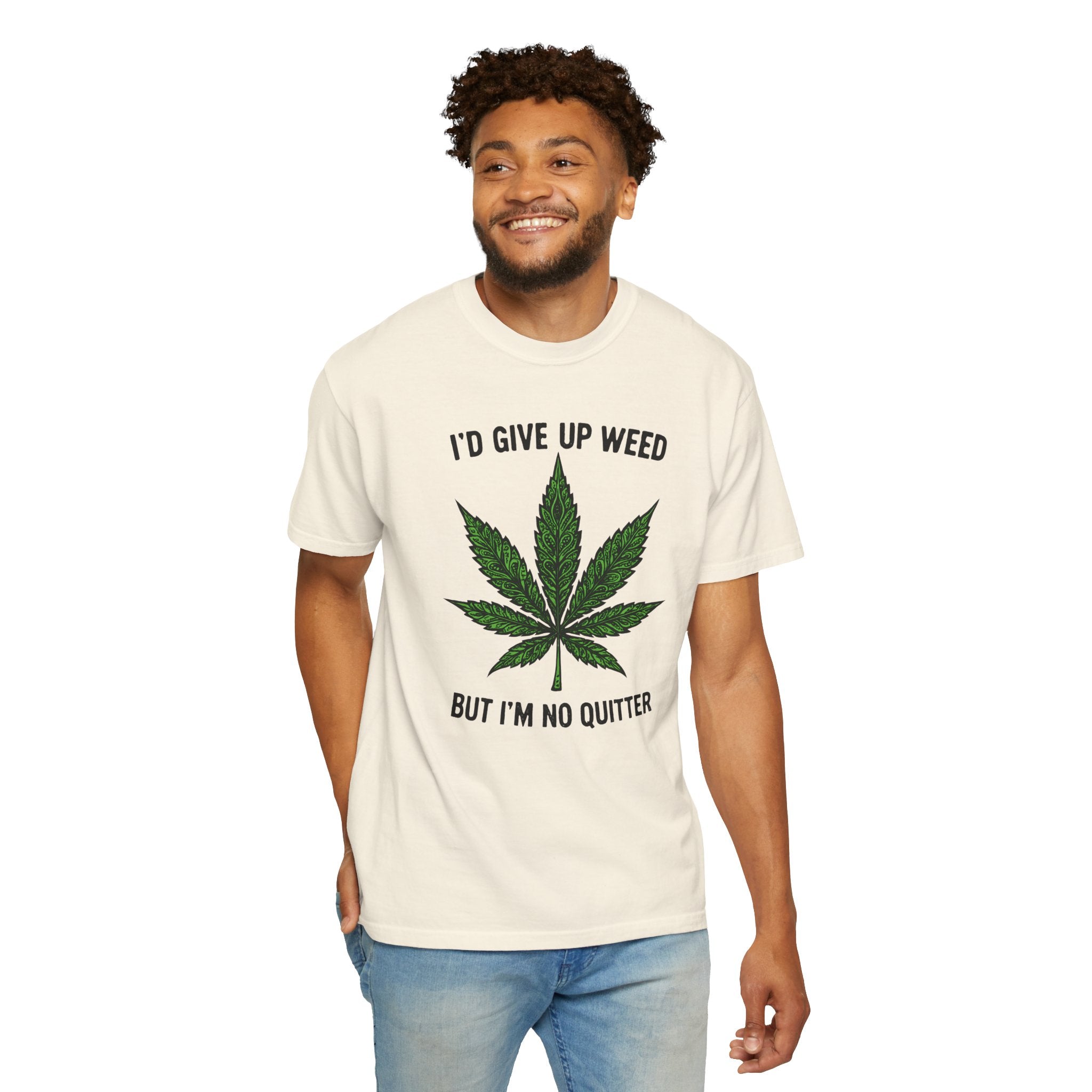Cannabis Quote Unisex T-Shirt - 'I'd Give Up Weed But I'm No Quitter'