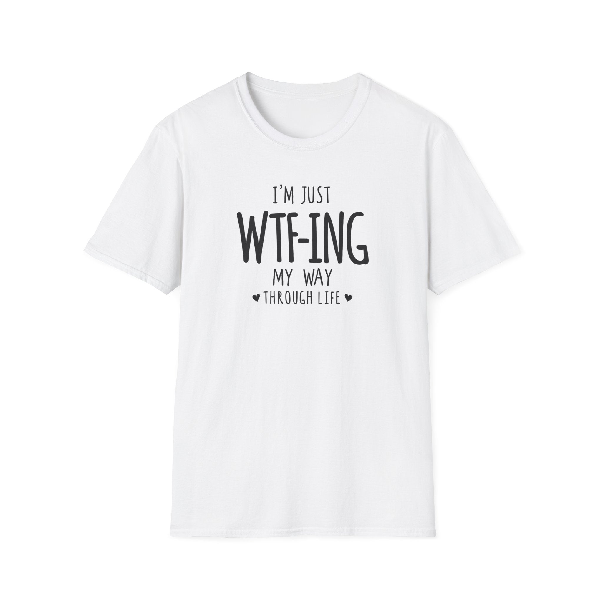 WTFing My Way T-Shirt, Funny Graphic Tee, Unisex Humor Shirt, Casual Wear, Gift for Friends, Everyday Fashion