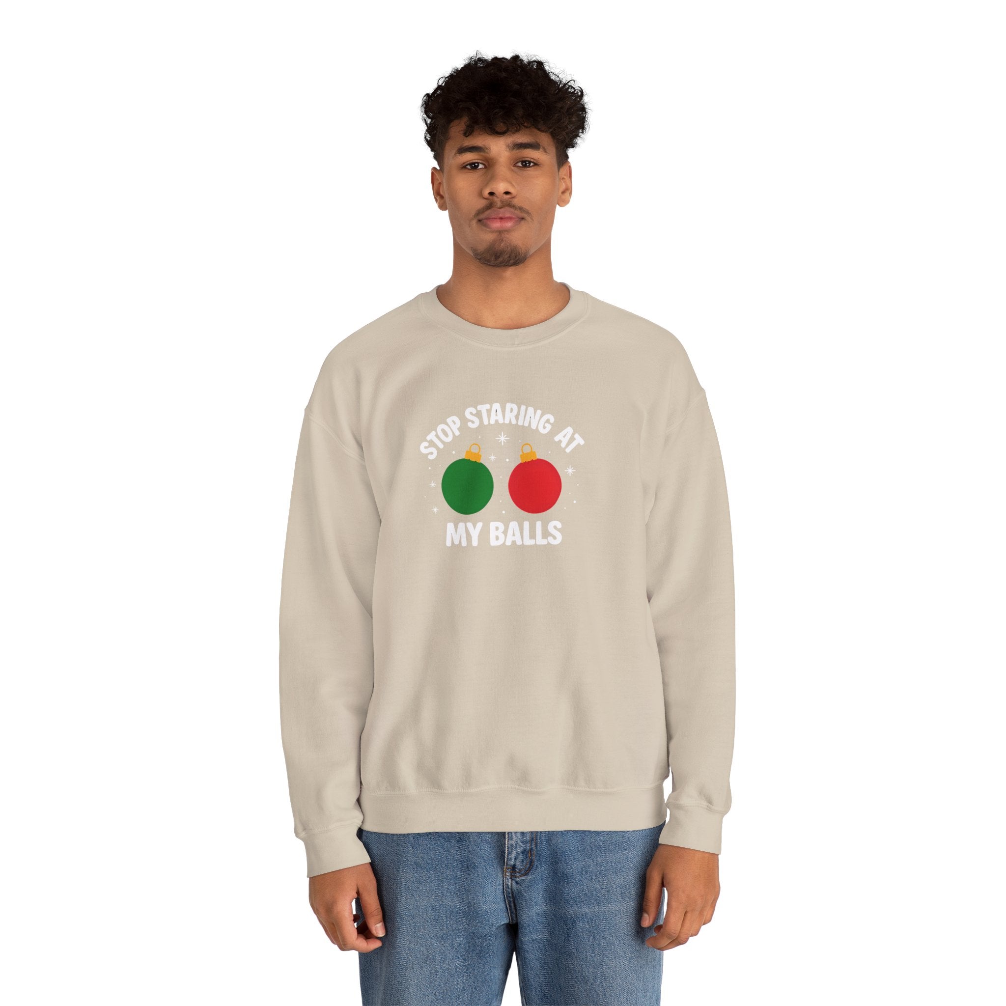 Christmas Sweatshirt – "Stop Staring at My Balls" Holiday Ornament Graphic Crewneck
