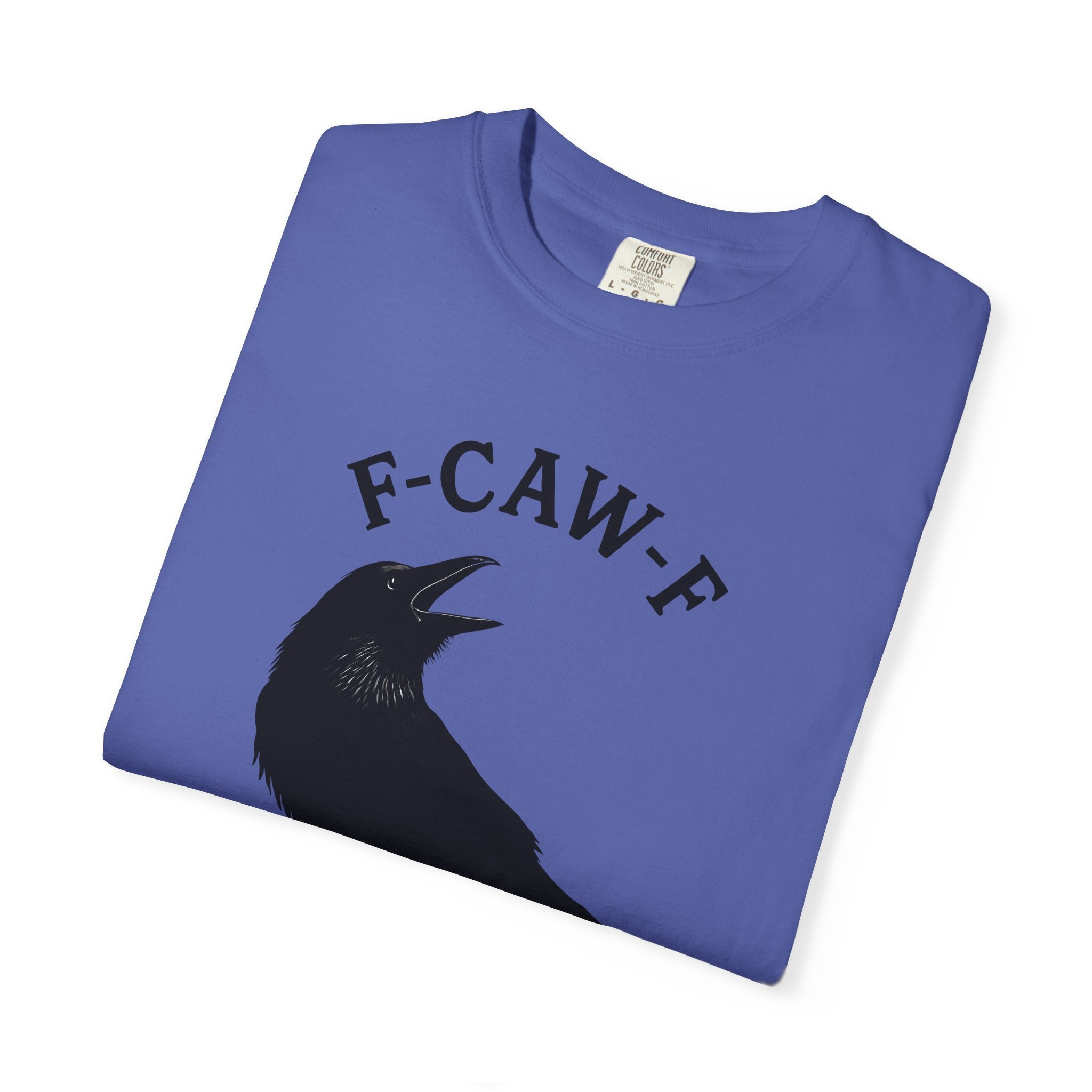 F-Caw-F Unisex Garment-Dyed T-Shirt