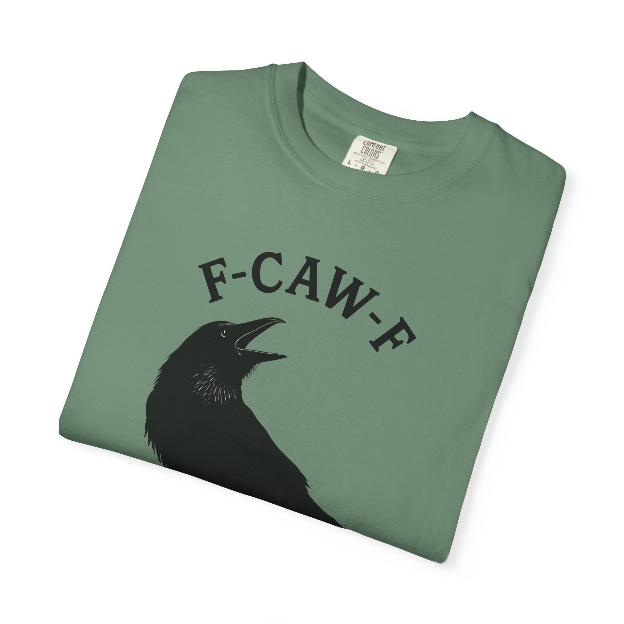 F-Caw-F Unisex Garment-Dyed T-Shirt