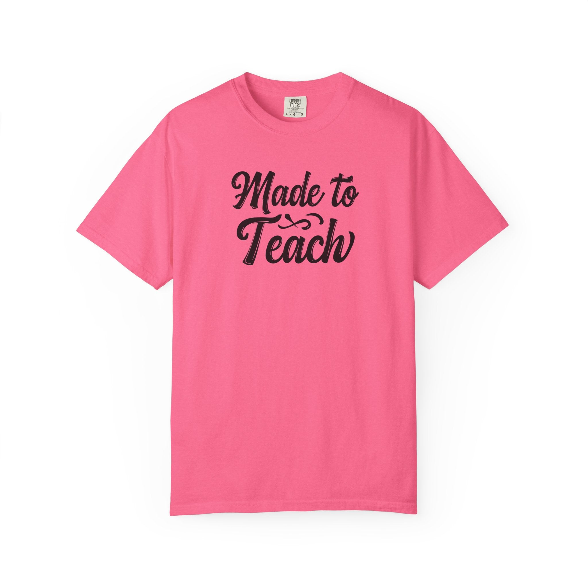 Made to Teach Unisex Garment-Dyed T-Shirt