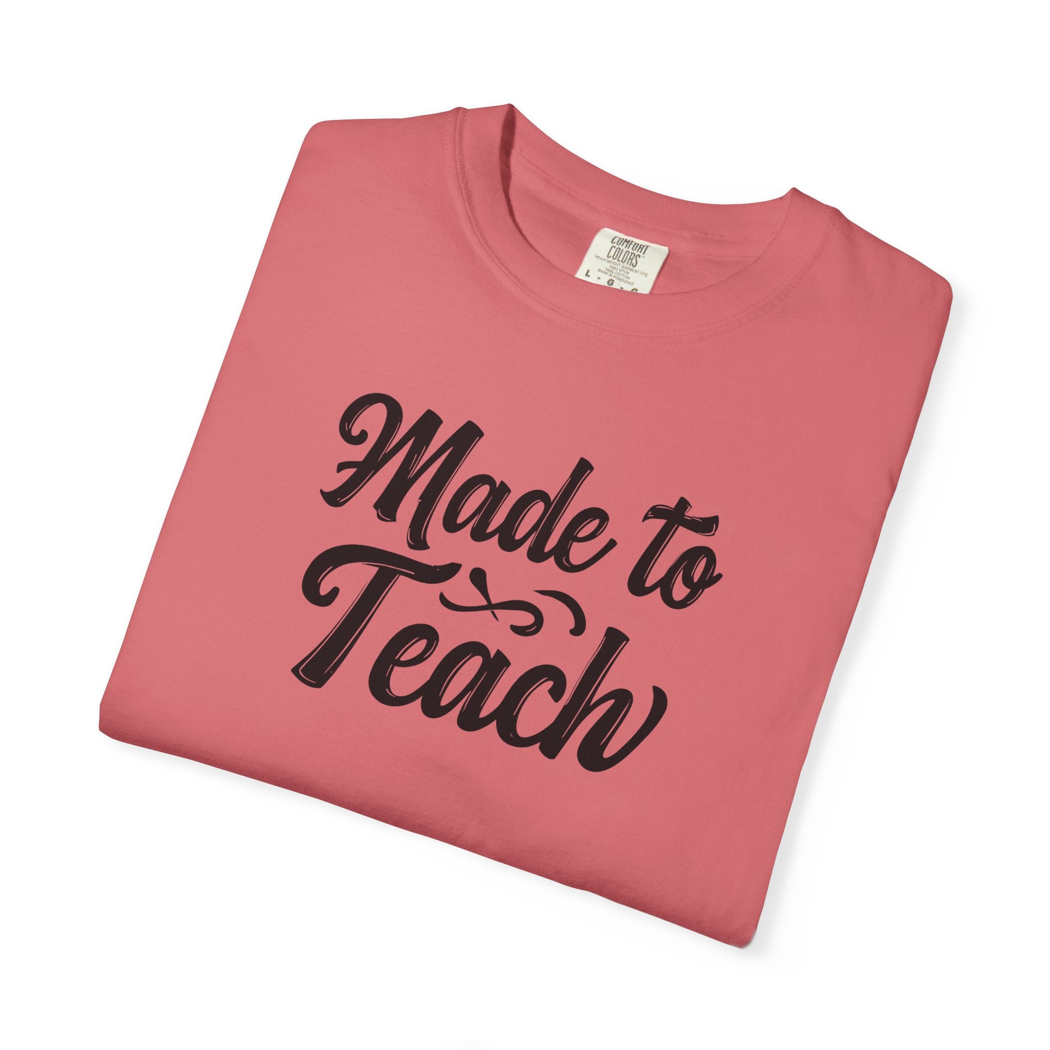 Made to Teach Unisex Garment-Dyed T-Shirt